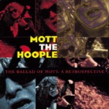 The Ballad Of Mott: Retsrospect - Mott The Hoople