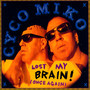I Lost My Brain! - Miko Cyco