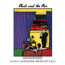 Early Morning Wake Up Call - Flash & The Pan
