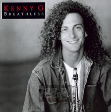 Breathless - Kenny G - bigger Breathless - Kenny G