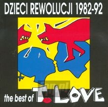 Dzieci Rewolucji 1982-92 - T.Love