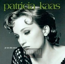 Je Te Dis Vous - Patricia Kaas Je Te Dis Vous - Patricia Kaas
