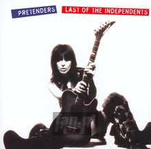 Last Of The Independents - The Pretenders - bigger Last Of The Independents - The Pretenders