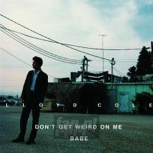 Don't Get Weird On Me Babe - Lloyd Cole