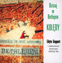 Dzisiaj W Betlejem-Koldy - Edyta Geppert