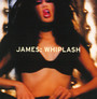 Whiplash - James