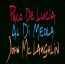 Guitar Trio - John McLaughlin / Al Di Meola  / Paco De Lucia 