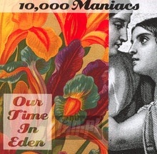 Our Time In Eden - 10.000 Maniacs   