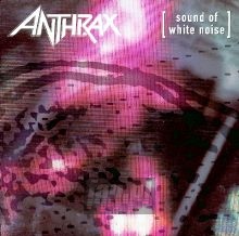Sound Of White Noise - Anthrax