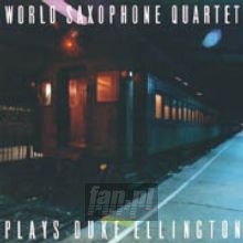 Plays Ellington - World Saxophone Quartet