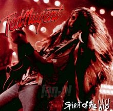 Spirit Of The Wild - Ted Nugent