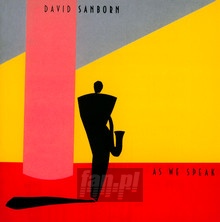 As We Speak - David Sanborn - bigger As We Speak - David Sanborn