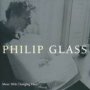 Music With - Philip Glass
