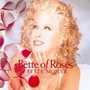 Bette Of Roses - Bette Midler