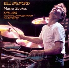Master Strokes 1978 - 1985 - Bill Bruford