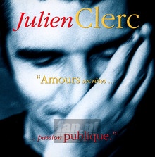 Amours Secretes,Passion Public - Julien Clerc