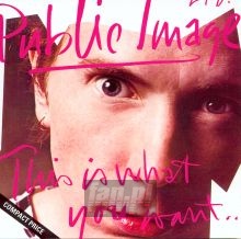 This Is What You Want... This Is What You Get - Public Image Limited