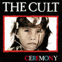 Ceremony - The Cult