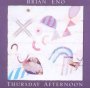 Thursday Afternoon - Brian Eno