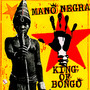 King Of Bongo - Mano Negra