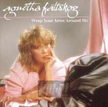 Wrap Your Arms Around Me - Agnetha    Faltskog 