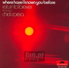 Where Have I Known You Before - Chick Corea