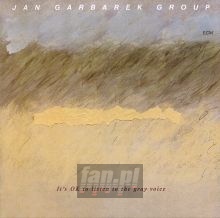 It's Ok To Listen To The Gray Voice - Jan Garbarek It's Ok To Listen To The Gray Voice - Jan Garbarek