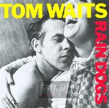 Rain Dogs - Tom Waits