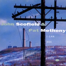 I Can See Your House From Here - John Scofield / Pat Metheny