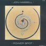Power Spot - Jon Hassell