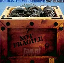 Not Fragile - Bachmann-Turner Overdrive