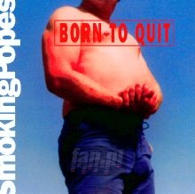 Born To Quit - Smoking Popes