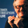 Live Thielemans,Toots - Toots Thielemans