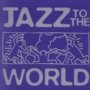 Jazz To The Wo RLD - V/A