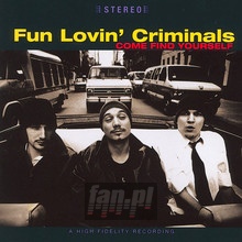 Come Find Yourself - Fun Lovin' Criminals