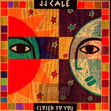 Closer To You - J.J. Cale