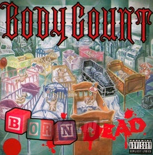 Born Dead - Body Count - bigger Born Dead - Body Count