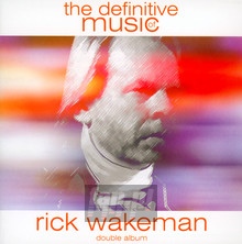 The Definitive Music Of Rick Wakeman - Rick Wakeman