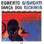 Danca Dos Escravos - Egberto Gismonti