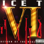 VI: Return Of The Real - Ice-T