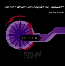 Adventures Beyond The Ultraworld - The Orb