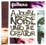A Joyful Noise Into The Creat - Galliano