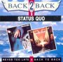 Never Too Late/Back To Back - Status Quo