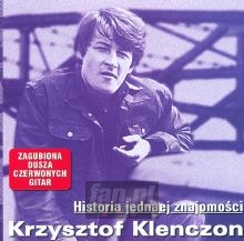 Historia Jednej Znajomości - Krzysztof Klenczon Historia Jednej Znajomości - Krzysztof Klenczon