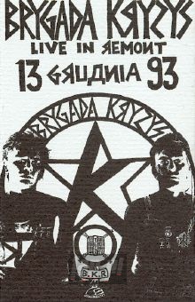 Live In Remont 13.12.93 - Brygada Kryzys
