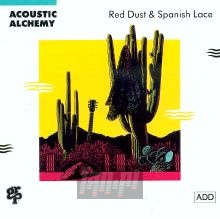 Red Dust & Spanish Lace - Acoustic Alchemy