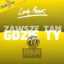 Zawsze Tam - Gdzie Ty - Lady Pank