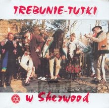 W Sherwood - Trebunie Tutki W Sherwood - Trebunie Tutki