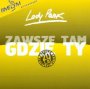 Zawsze Tam - Gdzie Ty - Lady Pank