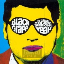 It's Great When You're Straight... Yeah - Black Grape It's Great When You're Straight... Yeah - Black Grape